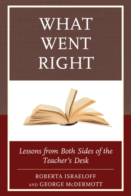What Went Right : Lessons from Both Sides of the Teacher's Desk, Paperback / softback Book