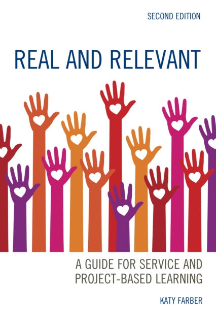 Real and Relevant : A Guide for Service and Project-Based Learning, Hardback Book