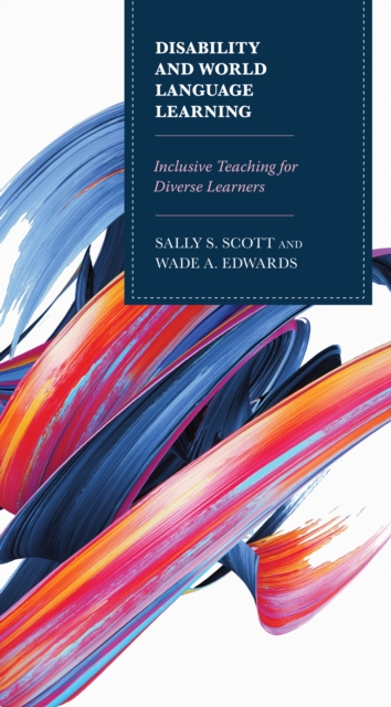 Disability and World Language Learning : Inclusive Teaching for Diverse Learners, Paperback / softback Book
