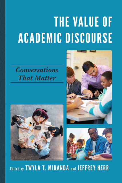 The Value of Academic Discourse : Conversations That Matter, Hardback Book