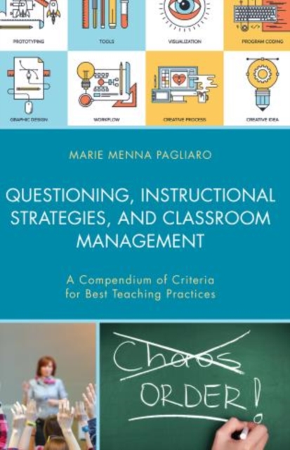 Questioning, Instructional Strategies, and Classroom Management : A Compendium of Criteria for Best Teaching Practices, Paperback / softback Book