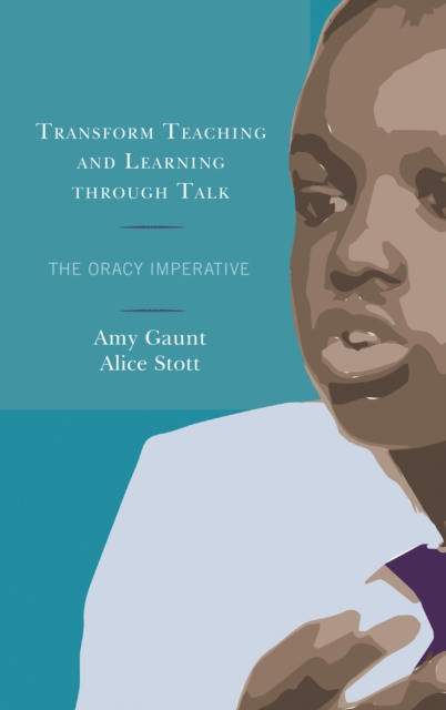 Transform Teaching and Learning through Talk : The Oracy Imperative, Paperback / softback Book