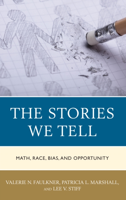 The Stories We Tell : Math, Race, Bias, and Opportunity, Hardback Book