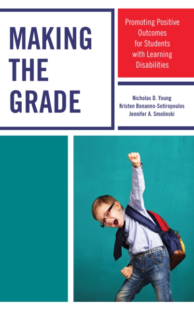 Making the Grade : Promoting Positive Outcomes for Students with Learning Disabilities, Paperback / softback Book