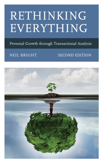 Rethinking Everything : Personal Growth through Transactional Analysis, Paperback / softback Book