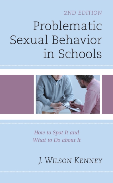 Problematic Sexual Behavior Problematic Sexual Behavior in Schools : How to Spot It and What to Do ...