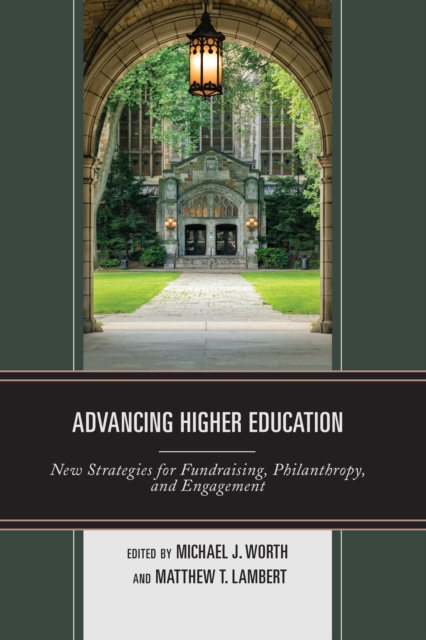 Advancing Higher Education : New Strategies for Fundraising, Philanthropy, and Engagement, Hardback Book