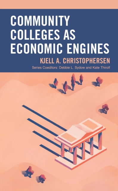 Community Colleges as Economic Engines, Paperback / softback Book