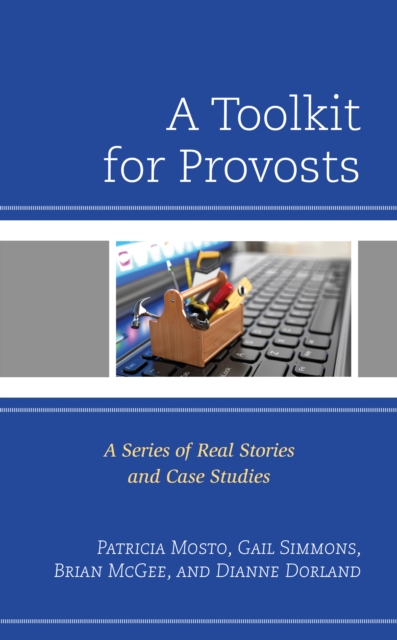 A Toolkit for Provosts : A Series of Real Stories and Case Studies, Hardback Book