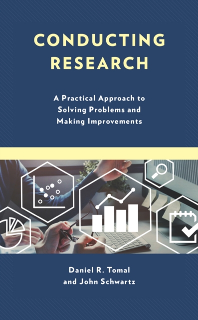 Conducting Research : A Practical Approach to Solving Problems and Making Improvements, Hardback Book