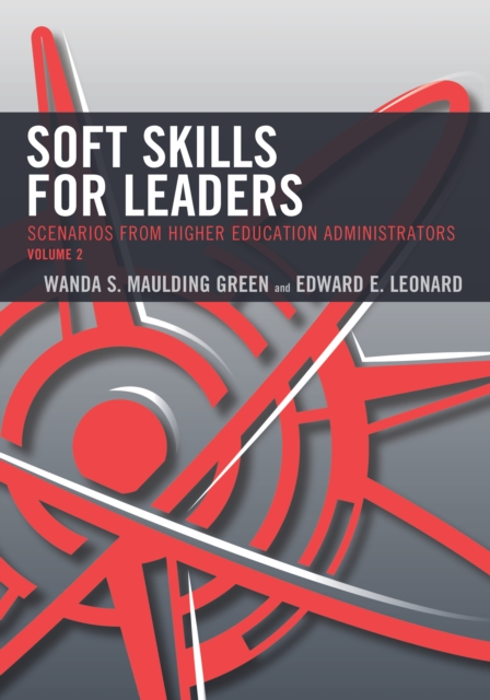 Soft Skills for Leaders : Scenarios from Higher Education Administrators, Paperback / softback Book