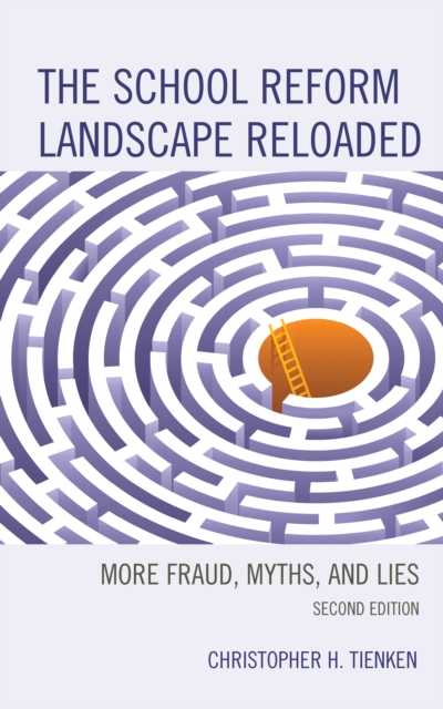 The School Reform Landscape Reloaded : More Fraud, Myths, and Lies, Paperback / softback Book