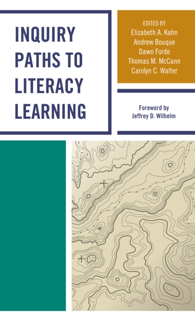 Inquiry Paths to Literacy Learning : A Guide for Elementary and Secondary School Educators, Hardback Book
