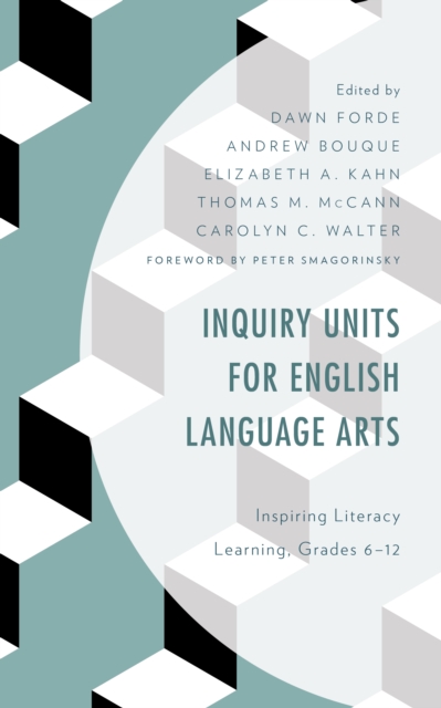 Inquiry Units for English Language Arts : Inspiring Literacy Learning, Grades 6-12, Hardback Book
