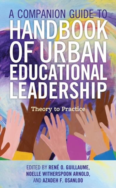 A Companion Guide to Handbook of Urban Educational Leadership : Theory to Practice, Hardback Book