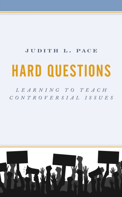 Hard Questions : Learning to Teach Controversial Issues, Hardback Book