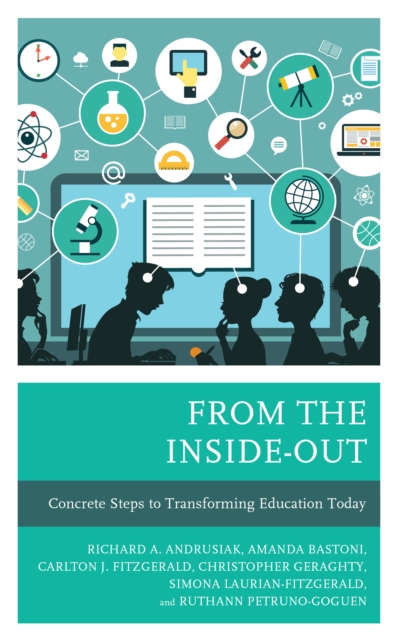 From the Inside-Out : Concrete Steps to Transforming Education Today, Hardback Book