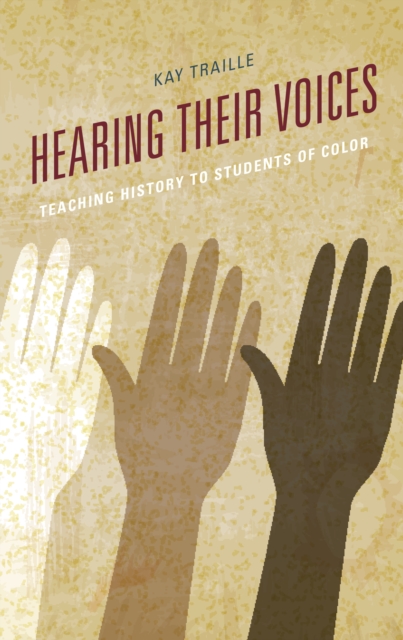 Hearing their Voices : Teaching History to Students of Color, Hardback Book