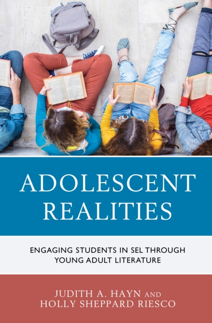 Adolescent Realities : Engaging Students in SEL through Young Adult Literature, Hardback Book