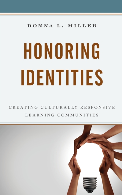 Honoring Identities : Creating Culturally Responsive Learning Communities, Paperback / softback Book