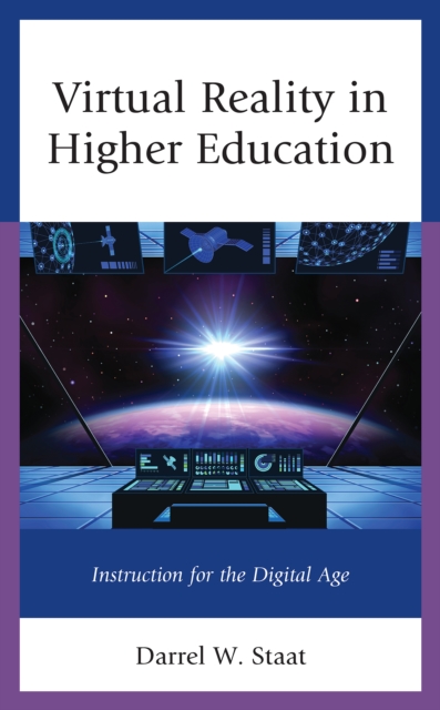 Virtual Reality in Higher Education : Instruction for the Digital Age, Paperback / softback Book