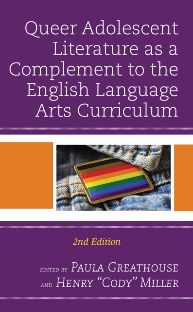 Queer Adolescent Literature as a Complement to the English Language Arts Curriculum, Hardback Book