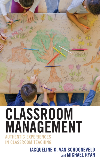 Classroom Management : Authentic Experiences in Classroom Teaching, Paperback / softback Book