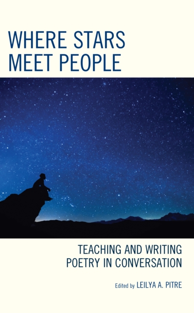 Where Stars Meet People : Teaching and Writing Poetry in Conversation, Hardback Book