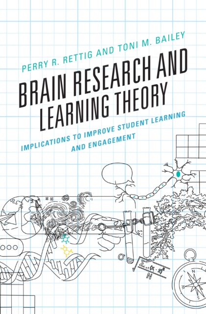 Brain Research and Learning Theory : Implications to Improve Student Learning and Engagement, Paperback / softback Book