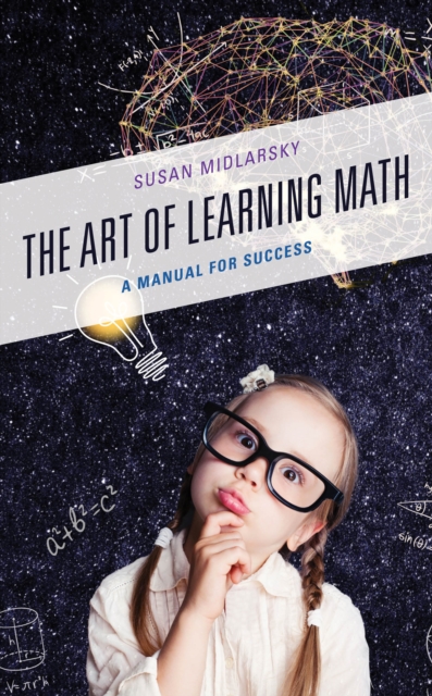 The Art of Learning Math : A Manual for Success, Paperback / softback Book