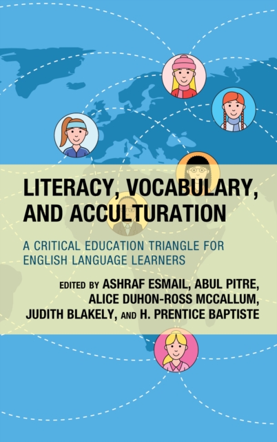 Literacy, Vocabulary, and Acculturation : A Critical Education Triangle for English Language Learners, Hardback Book