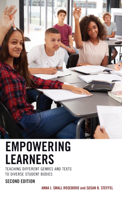 Empowering Learners : Teaching Different Genres and Texts to Diverse Student Bodies, Paperback / softback Book