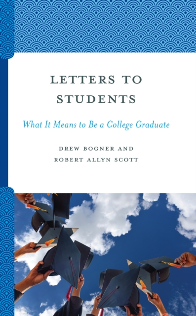 Letters to Students : What It Means to Be a College Graduate, Paperback / softback Book