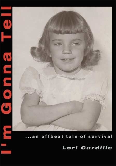 I'm Gonna Tell : ...An Offbeat Tale of Survival, EPUB eBook