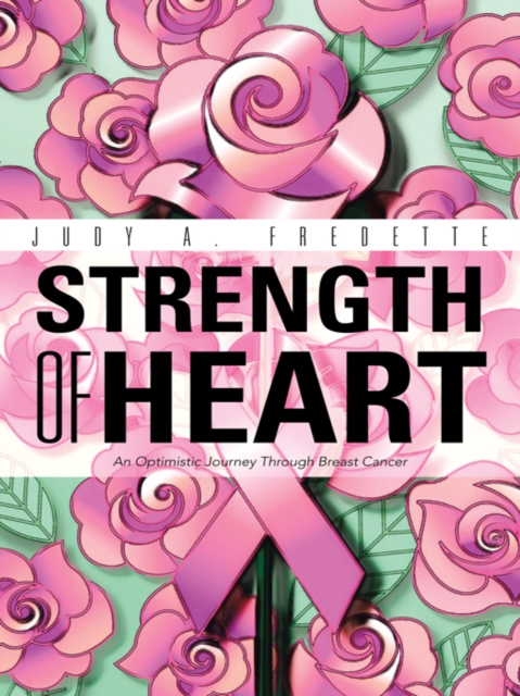 Strength of Heart : An Optimistic Journey Through Breast Cancer, EPUB eBook