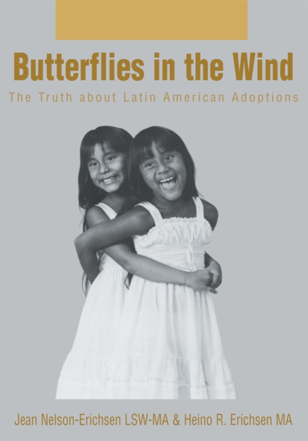 Butterflies in the Wind : The Truth About Latin American Adoptions, EPUB eBook