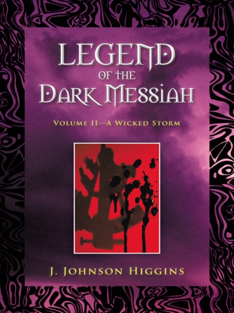 Legend of the Dark Messiah : Volume Ii-A Wicked Storm, EPUB eBook