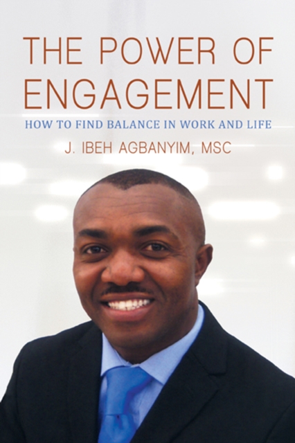The Power of Engagement : How to Find Balance in Work and Life, EPUB eBook