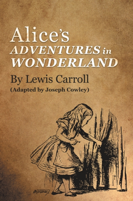 Alice's Adventures in Wonderland by Lewis Carroll : (Adapted by Joseph Cowley), EPUB eBook