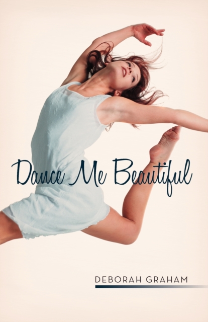 Dance Me Beautiful, Paperback / softback Book