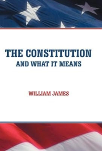 The Constitution and What It Means, Hardback Book