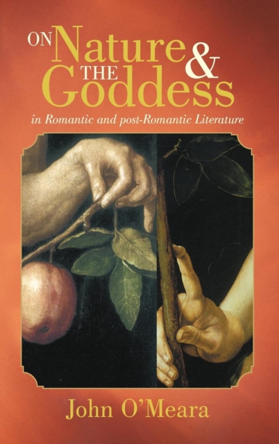 On Nature and the Goddess in Romantic and Post-Romantic Literature, Hardback Book