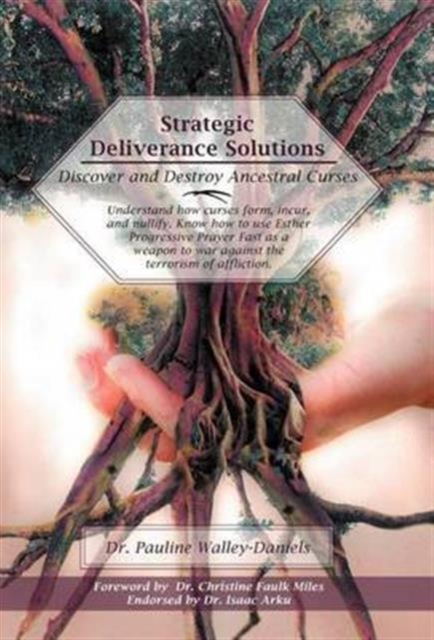 Strategic Deliverance Solutions : Discover and Destroy Ancestral Curses, Hardback Book