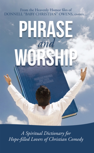 Phrase and Worship : A Spiritual Dictionary for Hope-Filled Lovers of Christian Comedy, EPUB eBook