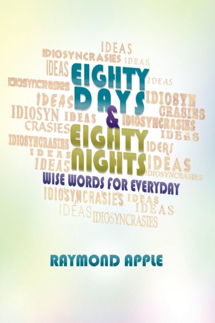 Eighty Days and Eighty Nights : Wise Words for Everyday, Paperback / softback Book