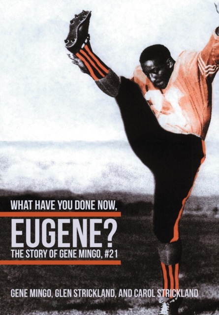 What Have You Done Now, Eugene? : The Story of Gene Mingo, #21, Hardback Book