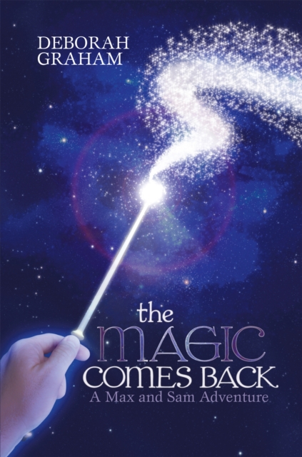 The Magic Comes Back : A Max and Sam Adventure, EPUB eBook