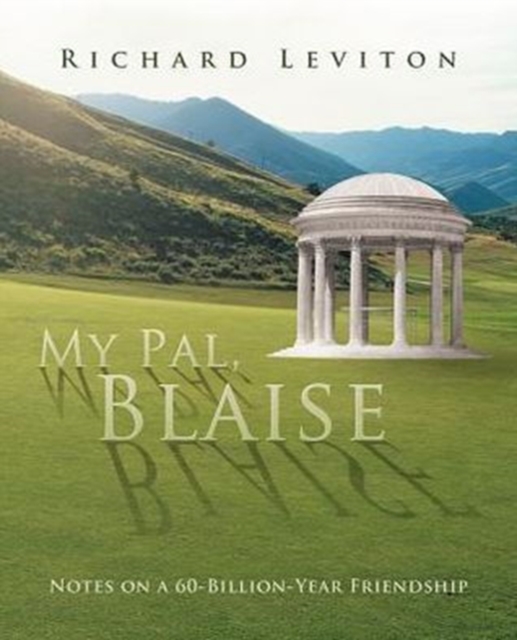 My Pal, Blaise : Notes on a 60-Billion-Year Friendship, Paperback / softback Book