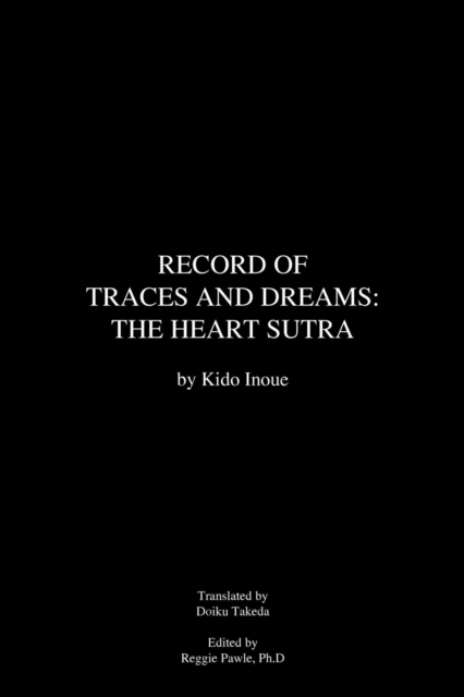 Record of Traces and Dreams : The Heart Sutra, Paperback / softback Book