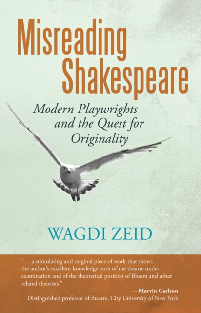Misreading Shakespeare : Modern Playwrights and the Quest for Originality, EPUB eBook